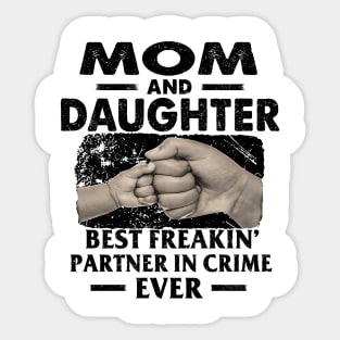 Mom And Daughter Best Freakin Partner In Crime Mother's Day Sticker